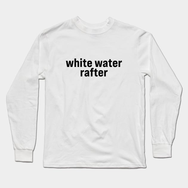 White Water Rafter Long Sleeve T-Shirt by ElizAlahverdianDesigns